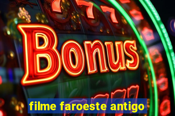 filme faroeste antigo